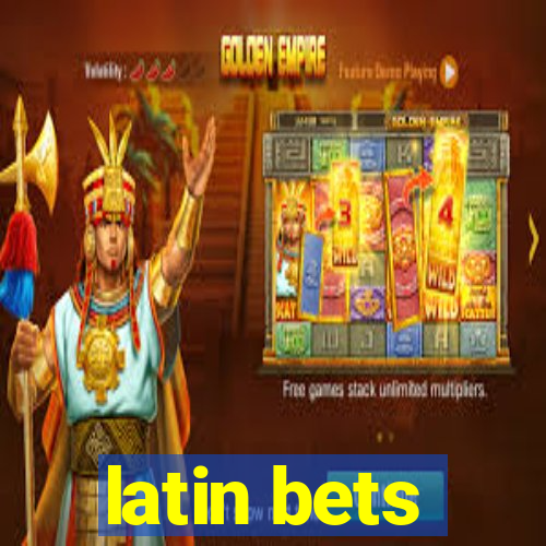 latin bets